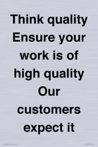 TK12474: Think quality Ensure your work is of high quality Our customers expect it