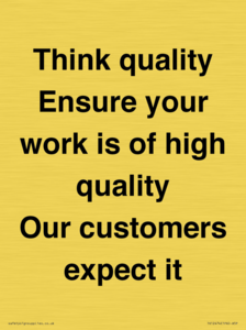 TK12474: Think quality Ensure your work is of high quality Our customers expect it