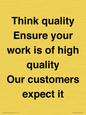 TK12474: Think quality Ensure your work is of high quality Our customers expect it