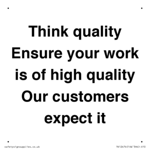 TK12474: Think quality Ensure your work is of high quality Our customers expect it
