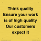 TK12474: Think quality Ensure your work is of high quality Our customers expect it