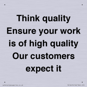 TK12474: Think quality Ensure your work is of high quality Our customers expect it