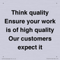 TK12474: Think quality Ensure your work is of high quality Our customers expect it