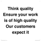 TK12474: Think quality Ensure your work is of high quality Our customers expect it