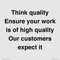 TK12474: Think quality Ensure your work is of high quality Our customers expect it