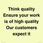 TK12474: Think quality Ensure your work is of high quality Our customers expect it