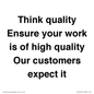 TK12474: Think quality Ensure your work is of high quality Our customers expect it