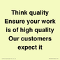 TK12474: Think quality Ensure your work is of high quality Our customers expect it