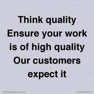 TK12474: Think quality Ensure your work is of high quality Our customers expect it