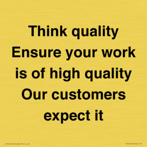 TK12474: Think quality Ensure your work is of high quality Our customers expect it