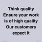 TK12474: Think quality Ensure your work is of high quality Our customers expect it