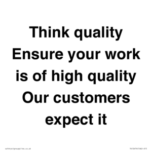 TK12474: Think quality Ensure your work is of high quality Our customers expect it