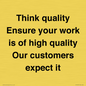 TK12474: Think quality Ensure your work is of high quality Our customers expect it