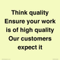 TK12474: Think quality Ensure your work is of high quality Our customers expect it