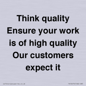 TK12474: Think quality Ensure your work is of high quality Our customers expect it