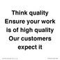 TK12474: Think quality Ensure your work is of high quality Our customers expect it
