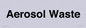 TK12478: Aerosol Waste