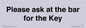 TK13191: Please ask at the bar for the Key