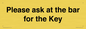 TK13191: Please ask at the bar for the Key