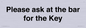 TK13191: Please ask at the bar for the Key