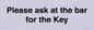 TK13191: Please ask at the bar for the Key