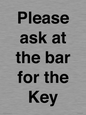 TK13191: Please ask at the bar for the Key
