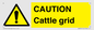 WA6301: CAUTION Cattle grid