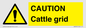 WA6301: CAUTION Cattle grid