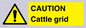 WA6301: CAUTION Cattle grid