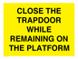WA7119: CLOSE THE TRAPDOOR WHILE REMAINING ON THE PLATFORM