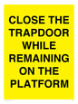WA7119: CLOSE THE TRAPDOOR WHILE REMAINING ON THE PLATFORM