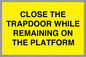WA7119: CLOSE THE TRAPDOOR WHILE REMAINING ON THE PLATFORM