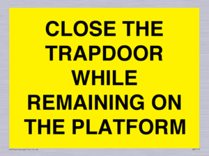 WA7119: CLOSE THE TRAPDOOR WHILE REMAINING ON THE PLATFORM