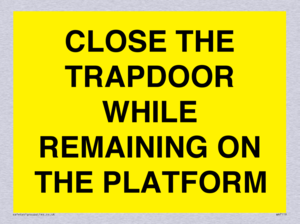 WA7119: CLOSE THE TRAPDOOR WHILE REMAINING ON THE PLATFORM