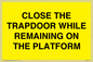 WA7119: CLOSE THE TRAPDOOR WHILE REMAINING ON THE PLATFORM