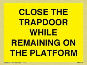WA7119: CLOSE THE TRAPDOOR WHILE REMAINING ON THE PLATFORM