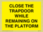 WA7119: CLOSE THE TRAPDOOR WHILE REMAINING ON THE PLATFORM