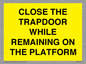 WA7119: CLOSE THE TRAPDOOR WHILE REMAINING ON THE PLATFORM