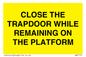 WA7119: CLOSE THE TRAPDOOR WHILE REMAINING ON THE PLATFORM