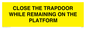 WA7119: CLOSE THE TRAPDOOR WHILE REMAINING ON THE PLATFORM