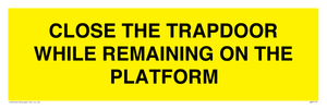 WA7119: CLOSE THE TRAPDOOR WHILE REMAINING ON THE PLATFORM