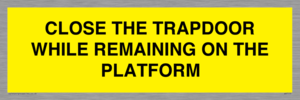 WA7119: CLOSE THE TRAPDOOR WHILE REMAINING ON THE PLATFORM
