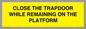 WA7119: CLOSE THE TRAPDOOR WHILE REMAINING ON THE PLATFORM