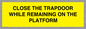 WA7119: CLOSE THE TRAPDOOR WHILE REMAINING ON THE PLATFORM