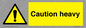WC1495: Caution Heavy