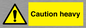 WC1495: Caution Heavy
