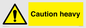 WC1495: Caution Heavy
