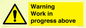 WC5790: Warning Work in progress above