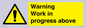 WC5790: Warning Work in progress above