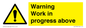 WC5790: Warning Work in progress above